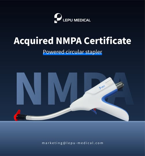 Ekscytujące wiadomości! | | Lepu Medical Powered Circular Zszywacz otrzymał certyfikat NMPA
